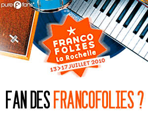 Les Francofolies : du 13 au 17 juillet 2010 !